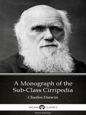 cover image of A Monograph of the Sub-Class Cirripedia by Charles Darwin--Delphi Classics (Illustrated)